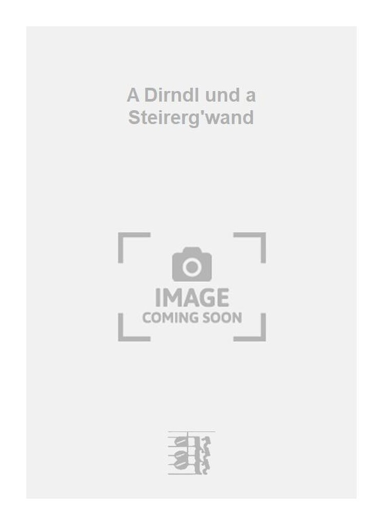 A Dirndl und a Steirerg'wand